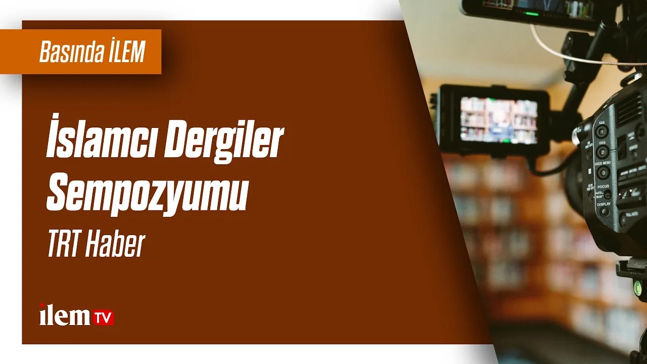 İslamcı Dergiler Sempozyumu | TRT Haber