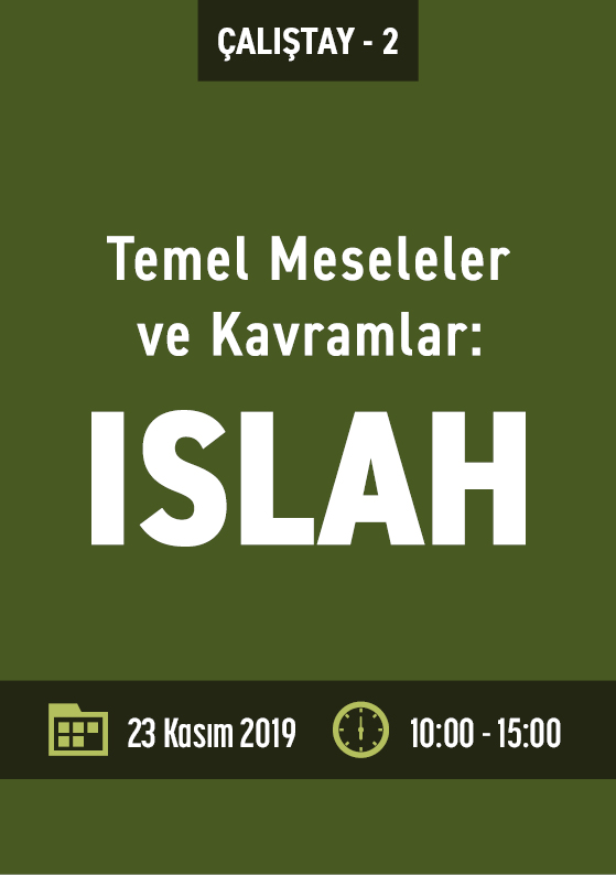 Temel Meseleler ve Kavramlar: Islah Çalıştayı