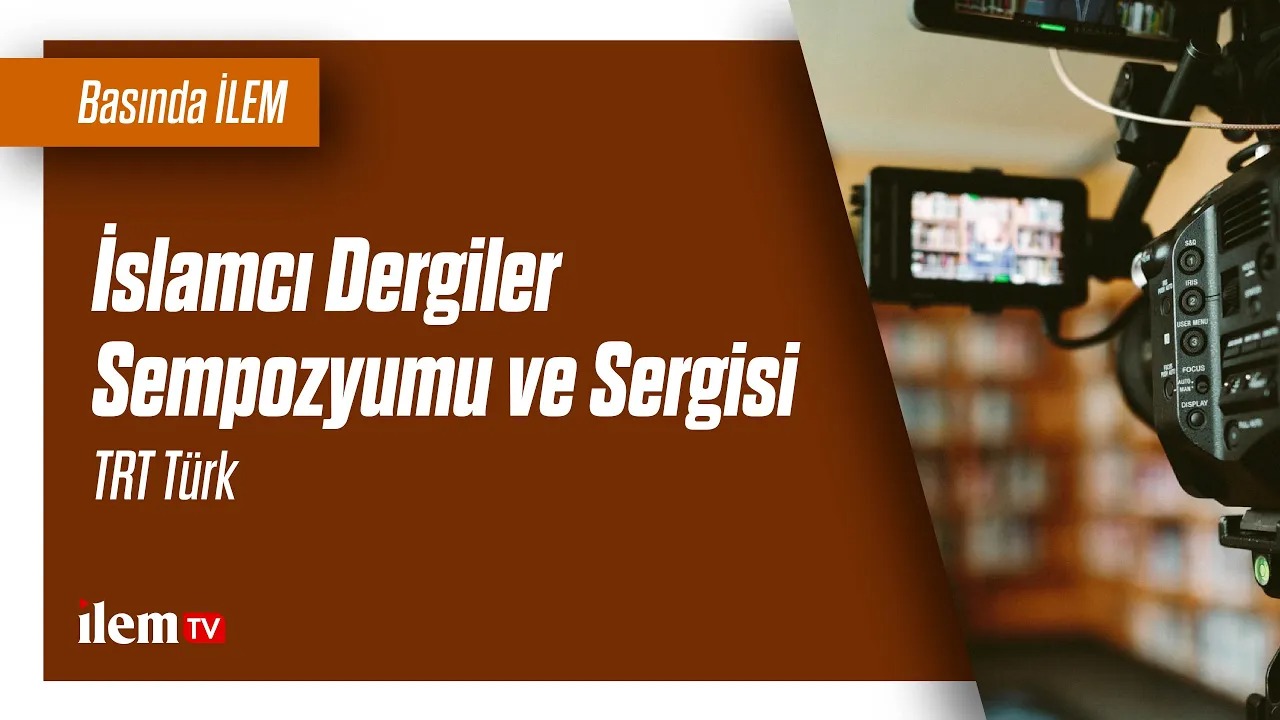 İslamcı Dergiler Sempozyumu ve Sergisi | TRT Türk